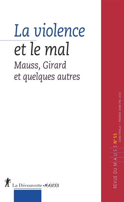 Revue du MAUSS, n° 55. La violence et le mal : Mauss, Girard et quelques autres