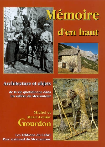 Mémoire d'en haut : architecture et objets de la vie quotidienne dans les vallées du Mercantour