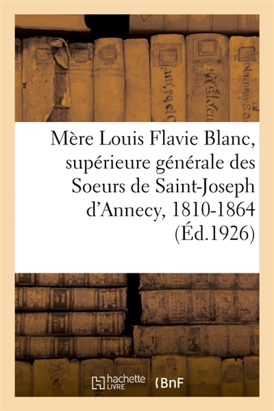 Mère Louis Flavie Blanc,...