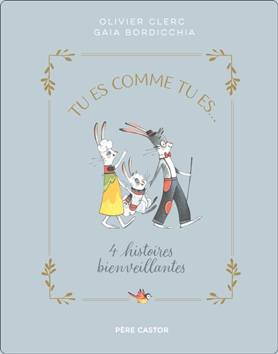 Tu es comme tu es... : 4 histoires bienveillantes