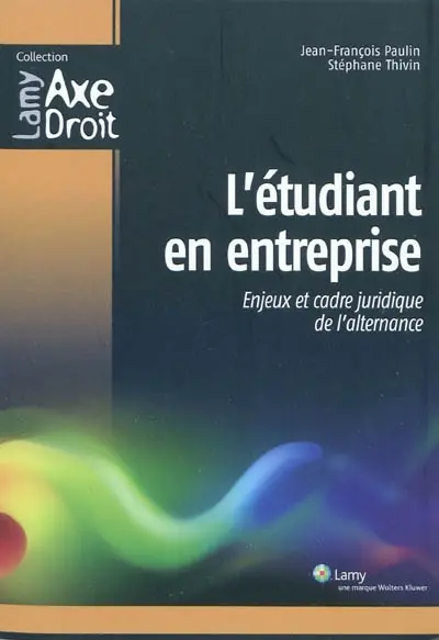 L'étudiant en entreprise : enjeux et cadre juridique de l'alternance