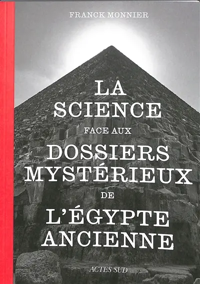 La science face aux dossiers mystérieux de l'Egypte ancienne