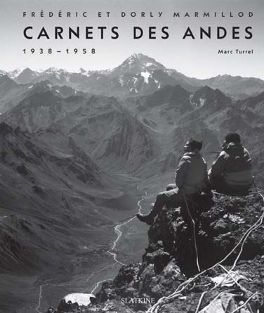 Frédéric et Dorly Marmillod : carnets des Andes : 1938-1958