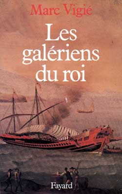 Les Galériens du roi : 1661-1715