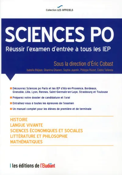 Sciences Po : réussir l'examen d'entrée à tous les IEP : histoire, langue vivante, sciences économiques et sociales, littérature et philosophie, mathématiques