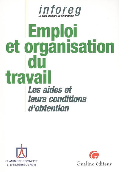 Emploi et organisation du travail : les aides et leurs conditions d'obtention