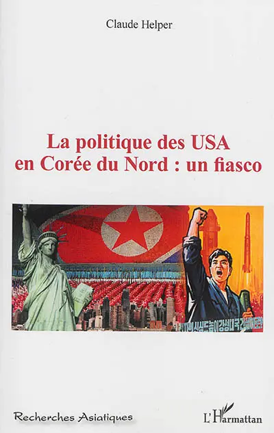 La politique des USA en Corée du Nord : un fiasco