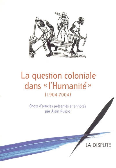 La question coloniale dans l'Humanité 1904-2004