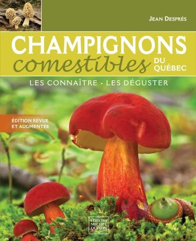 Champignons comestibles du Québec : connaître, les déguster