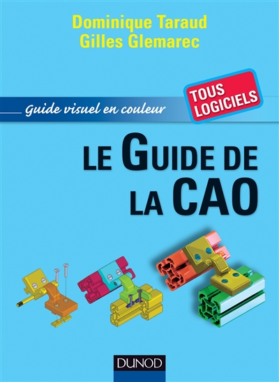 Le guide de la CAO : guide visuel en couleurs