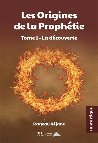 Les origines de la prophétie. Vol. 1. La découverte