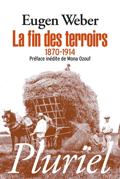 La fin des terroirs : la modernisation de la France rurale, 1870-1914