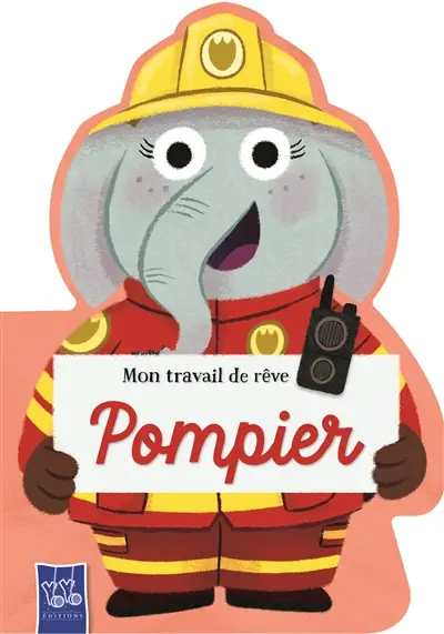 Pompier : mon travail de rêve