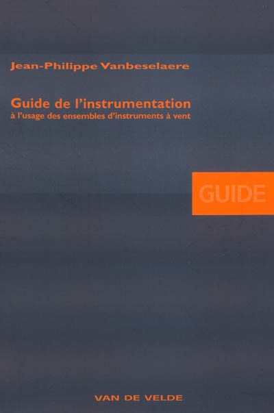 Guide de l'instrumentation à l'usage des ensembles d'instruments à vent