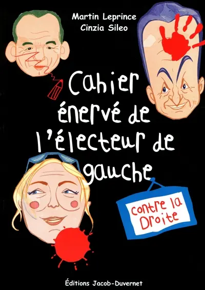 Cahier énervé de l'électeur de gauche contre la droite