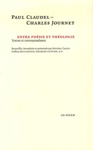 Paul Claudel, Charles Journet : entre poésie et théologie : textes et correspondance