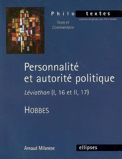Personnalité et autorité politique : Léviathan (I, 16 et II, 17), Thomas Hobbes