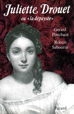 Juliette Drouet ou la Dépaysée