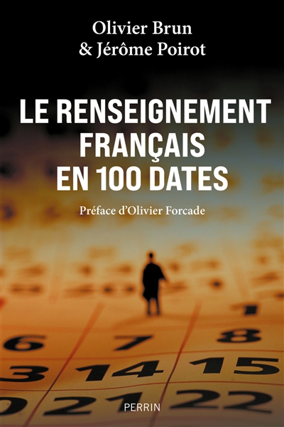 Le renseignement français en 100 dates - Olivier Brun