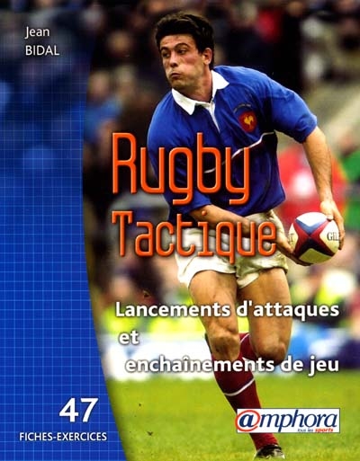 Rugby tactique : lancements d'attaques et enchaînement de jeu