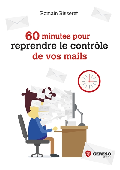 60 minutes pour reprendre le contrôle de vos mails