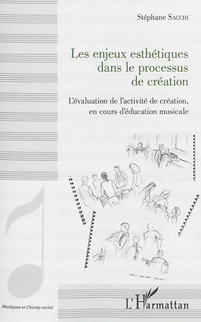 Les enjeux esthétiques dans le processus de création : l'évaluation de la créativité en cours d'éducation musicale