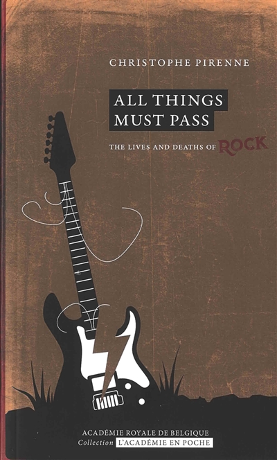 All things must pass : the lives and deaths of rock