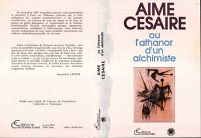 Aimé Césaire ou L'athanor d'un alchimiste : actes du premier colloque international sur l'oeuvre d'Aimé Césaire, Paris, 21-23 novembre 1985