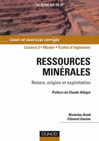 Ressources minérales : origine, nature et exploitation : cours et exercices corrigés