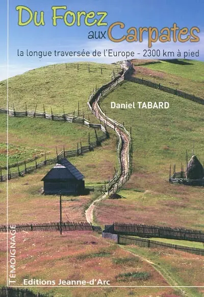 Du Forez aux Carpates : la longue traversée de l'Europe, 2.300 kilomètres à pied