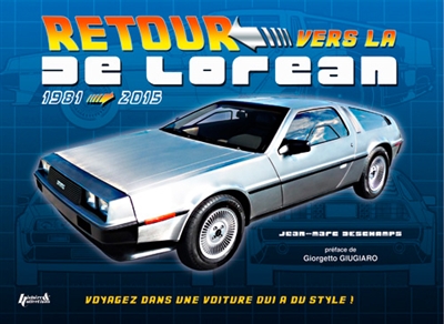 Retour vers la De Lorean : 1985-2015 : voyagez dans une voiture qui a du style !