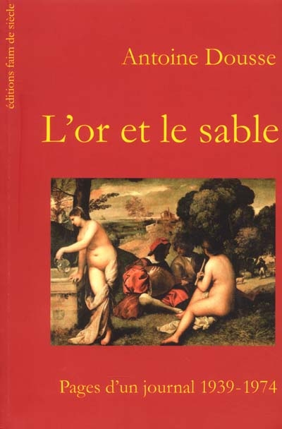 L'or et le sable : pages d'un journal 1939-1974