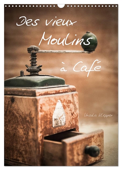 Des vieux Moulins à Café...
