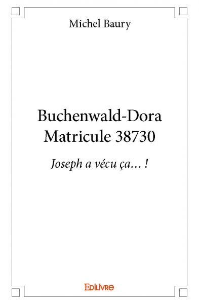 Buchenwald doramatricule 38730 : Joseph a vécu ça… !
