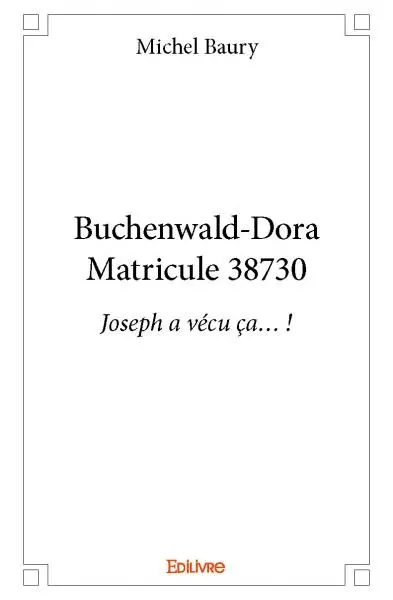 Buchenwald doramatricule 38730 : Joseph a vécu ça… !