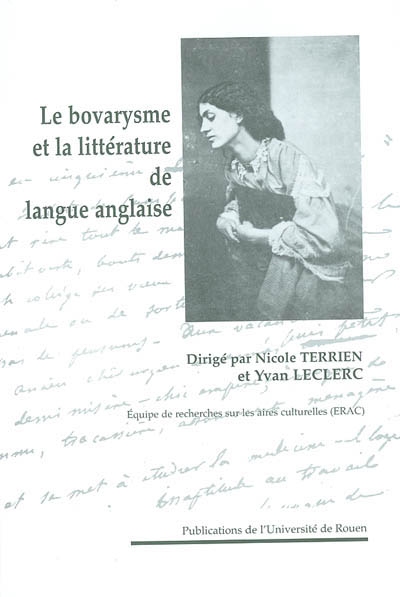 Madame Bovary, le bovarysme et la littérature de langue anglaise : actes du colloque ERAC