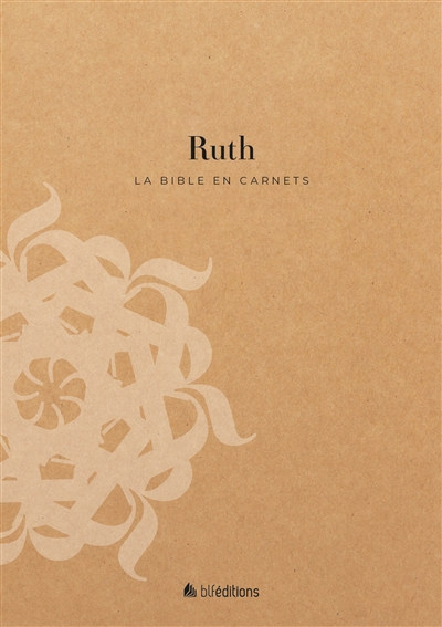 La Bible en carnets. Ruth