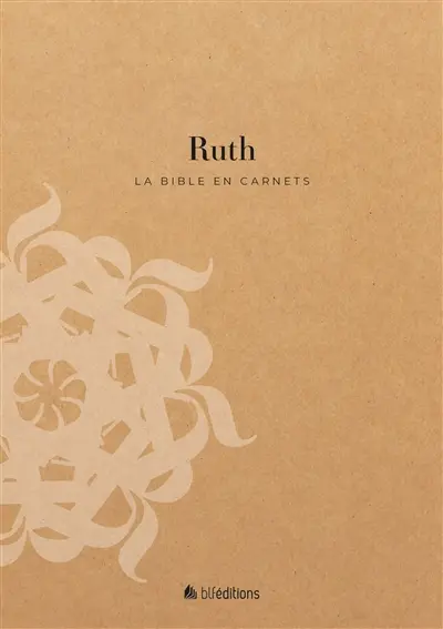 La Bible en carnets. Ruth