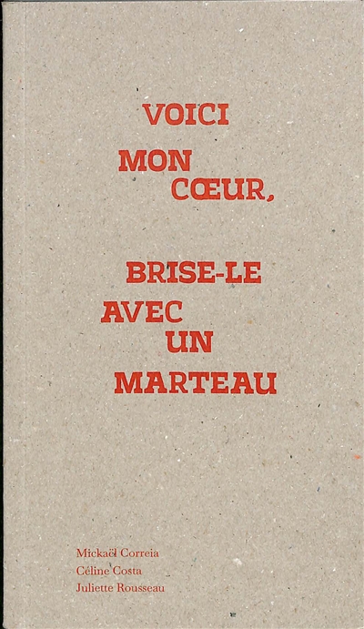 Voici mon coeur, brise-le avec un marteau