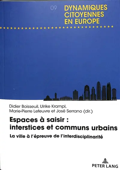 Espaces à saisir : interstices et communs urbains : la ville à l'épreuve de l'interdisciplinarité