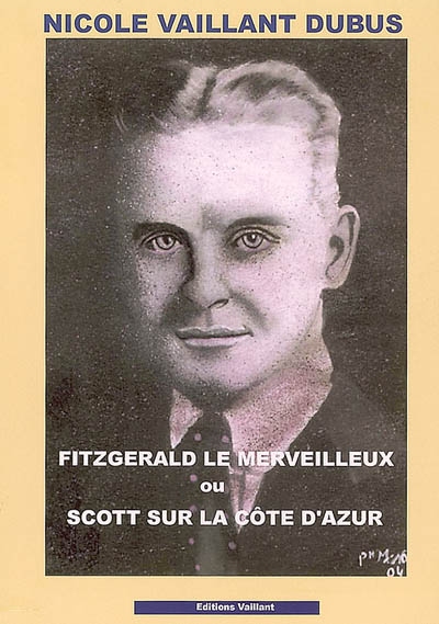 Fitzgerald le merveilleux ou Scott sur la côte d'Azur : France-Amérique, regards croisés au Festival du livre de Nice
