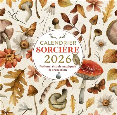 Sorcière : potions, rituels magiques & protections : calendrier 2026