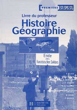 Histoire géographie, 1re STI, SMS, STL : livre du professeur