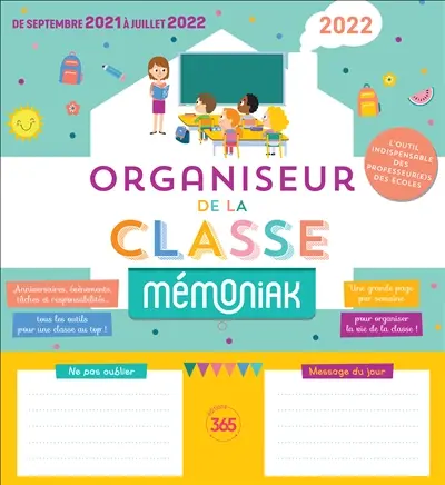 Organiseur de la classe Mémoniak : de septembre 2021 à juillet 2022 : l'outil indispensable des professeur(e)s des écoles Organiseur de la classe Mémoniak : de septembre 2021 à juillet 2022 : l'outil indispensable des professeur(e)s des écoles
