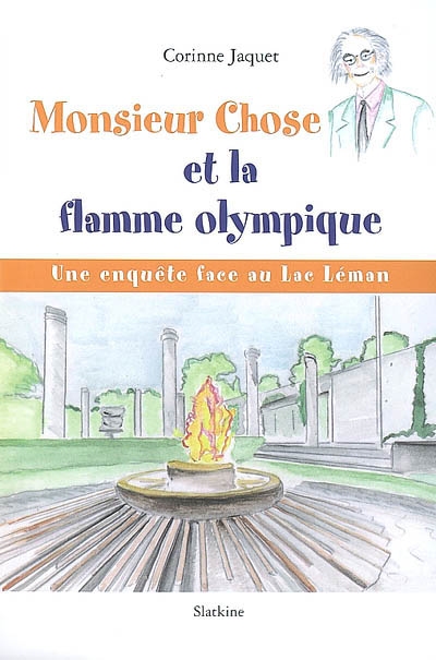 Monsieur Chose et la flamme olympique : une enquête face au Lac Léman