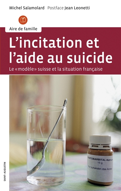 L'incitation et l'aide au suicide : le "modèle" suisse et la situation française