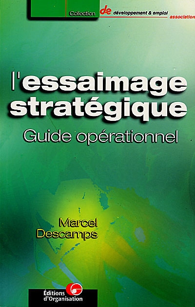 L'essaimage stratégique : guide opérationnel