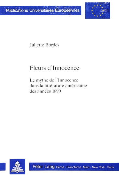 Fleurs d'innocence : le mythe de l'innocence dans la littérature américaine des années 1890