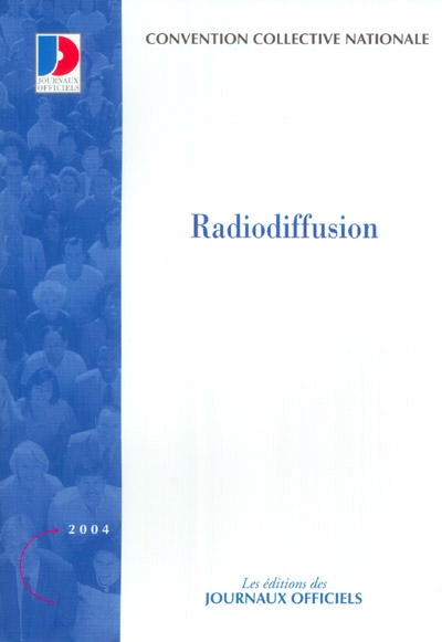 Radiodiffusion, accord d'étape : convention collective nationale du 11 avril 1996 (étendue par arrêté du 22 octobre 1996)