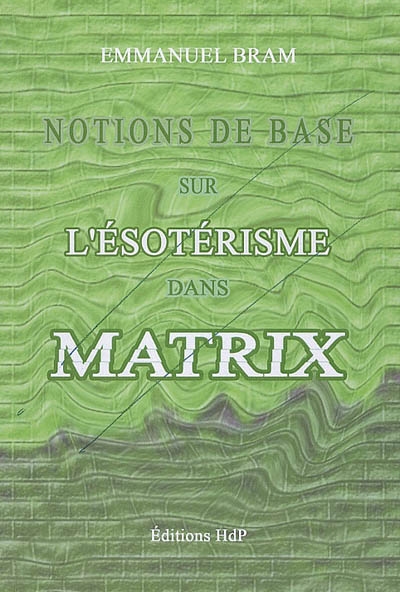 Notions de base sur l'ésotérisme dans Matrix